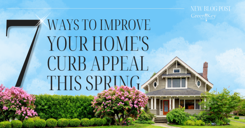 7 Ways to Improve Your Home's Curb Appeal This Spring